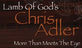 Lamb of God's Chris Adler: More Than Meets The Eye