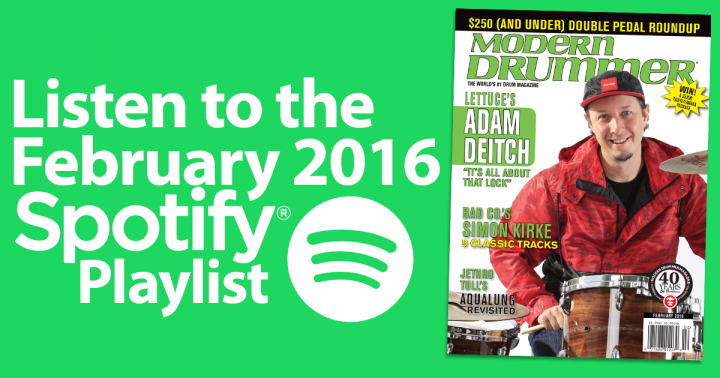 Listen to the Drumming on Spotify: Great Tracks From <em>MD</em>'s February 2016 Issue