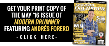 Print issue of May 2016 Issue of Modern Drummerfeaturing Andrés Forero of Hamilton
