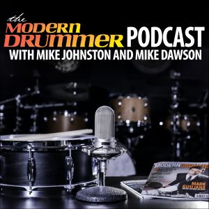 Modern Drummer Podcast with Mike and Mike