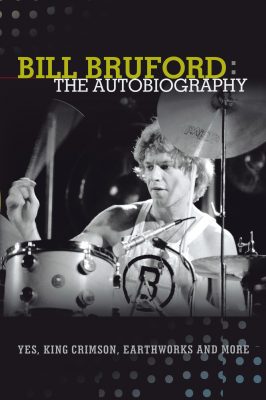 Bill Bruford The Autobiography