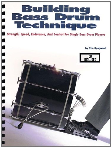 Building Bass Drum Technique - Strength, Speed, Endurance and Control for Single Bass Drum Players (Print Book)