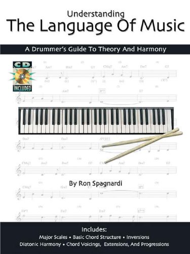 Understanding the Language of Music - A Drummer's Guide to Theory and Harmony