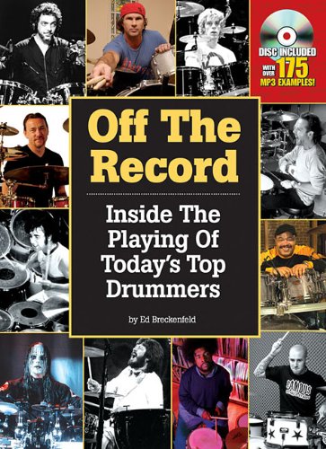 Off the Record - Inside the Playing of Today's Top Drummers (Print Book)