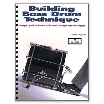 Building Bass Drum Technique - Strength, Speed, Endurance and Control for Single Bass Drum Players (Print Book)