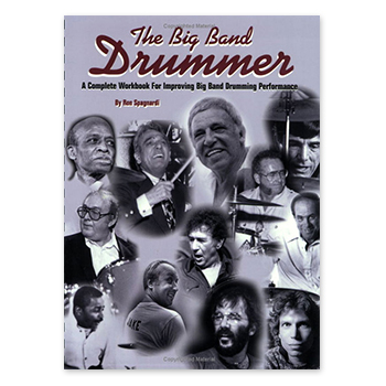 The Big Band Drummer - A Complete Workbook for Improving Big Band Drumming Performance (Print Books)