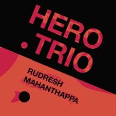 Rudresh Mahanthappa Hero Trio