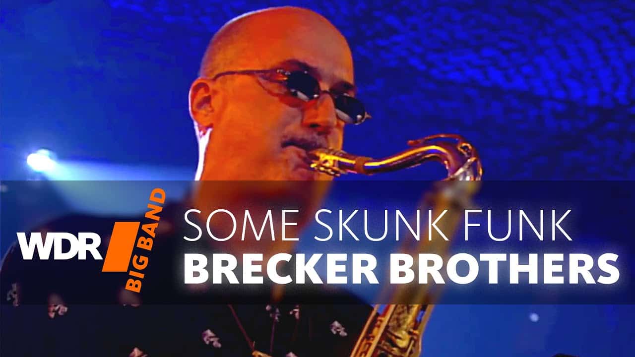 Brecker Brothers feat. by WDR BIG BAND - Some Skunk Funk | GRAMMY 2007
