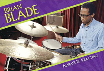 Brian Blade: Always Be Reacting