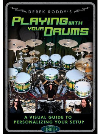 DEREK RODDY PLAYING WITH YOUR DRUMS: A VISUAL GUIDE TO PERSONALIZING YOUR SETUP