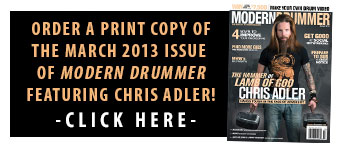 Order A Print Copy of The March 2013 Issue of Modern Drummer featuring Lamb of God drumer Chris Adler!
