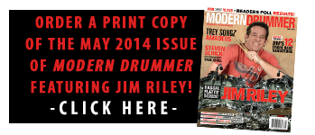 Get a print copy of May 2014 Issue of Modern Drummer Featuring Jim Riley